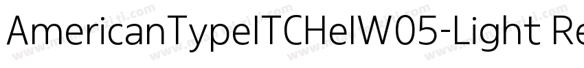 AmericanTypeITCHelW05-Light Regular字体转换
